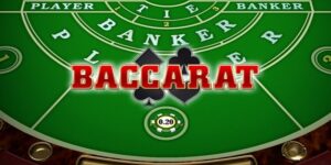 Khám phá thông tin về game Baccarat